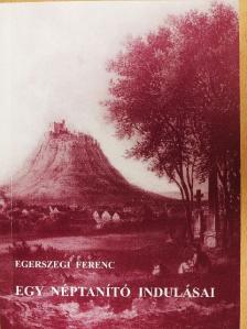 Egerszegi Ferenc - Egy néptanító indulásai [antikvár]