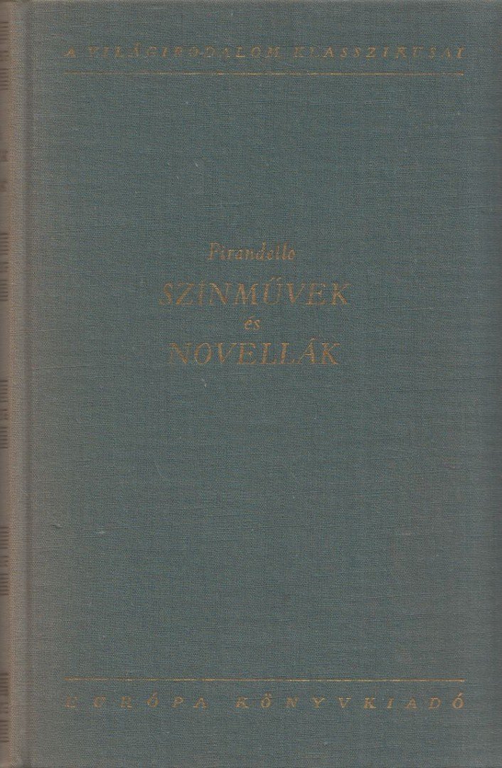 PIRANDELLO, LUIGI - Pirandello - Színművek és novellák [antikvár]