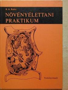 B. A. Rubin - Növényélettani praktikum [antikvár]