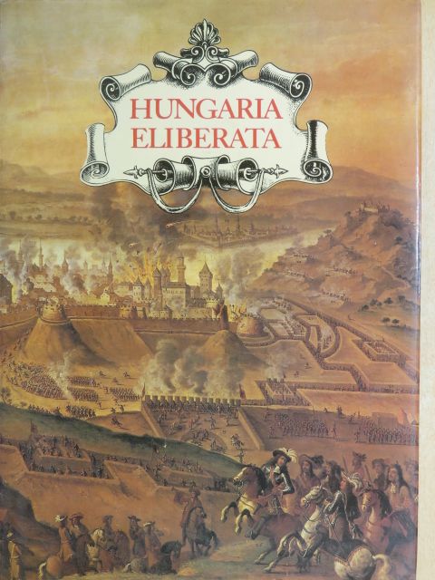 Szakály Ferenc - Hungaria eliberata [antikvár]