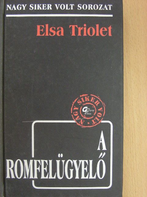 Elsa Triolet - A romfelügyelő [antikvár]