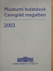 Apró Ferenc - Múzeumi kutatások Csongrád megyében 2003 [antikvár]