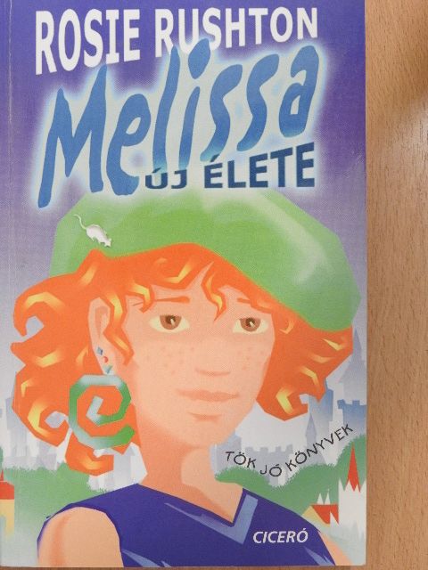 Rosie Rushton - Melissa új élete [antikvár]