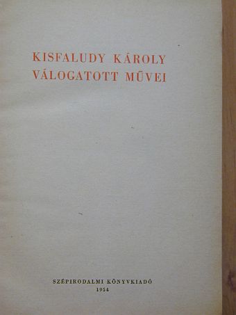 Kisfaludy Károly - Kisfaludy Károly válogatott művei [antikvár]
