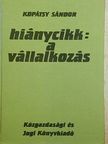 Kopátsy Sándor - Hiánycikk: a vállalkozás [antikvár]