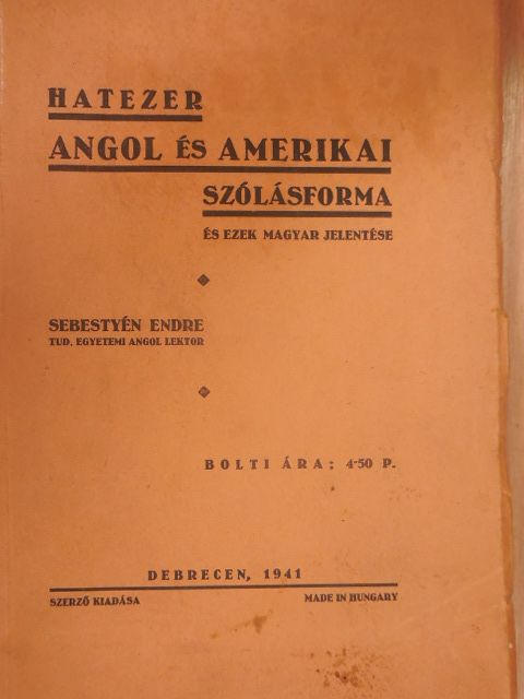 Sebestyén Endre - Hatezer angol és amerikai szólásforma és ezek magyar jelentése [antikvár]