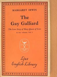 Margaret Irwin - The Gay Galliard I-II. [antikvár]