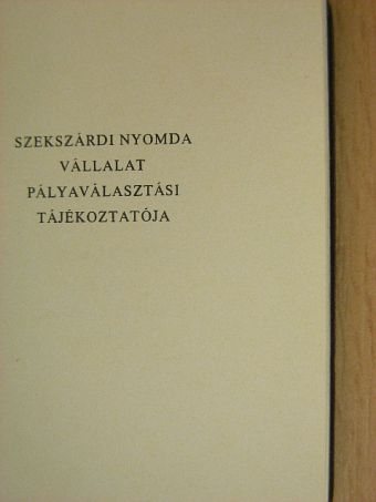 Szekszárdi Nyomda Vállalat pályaválasztási tájékoztatója (minikönyv) [antikvár]
