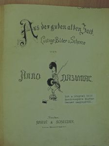 Eugen Mochow - Aus der guten alten Zeit (gótbetűs) [antikvár]