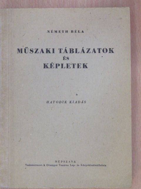 Németh Béla - Műszaki táblázatok és képletek [antikvár]