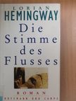 Lorian Hemingway - Die Stimme des Flusses [antikvár]