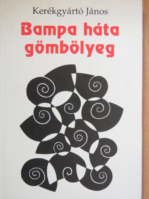 Kerékgyártó János - Bampa háta gömbölyeg [antikvár]