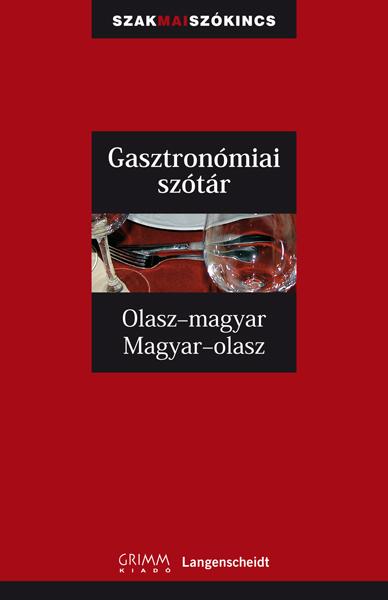 D. Malagodi Ingala - dr. F. Kerndter - Iker Bertalan - Olasz-magyar, Magyar-olasz gasztronómiai szótár