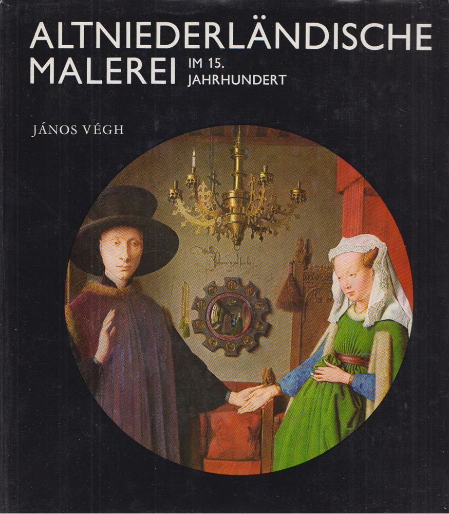 VÉGH JÁNOS - Altniederländische Malerei im 15. Jahrhundert [antikvár]