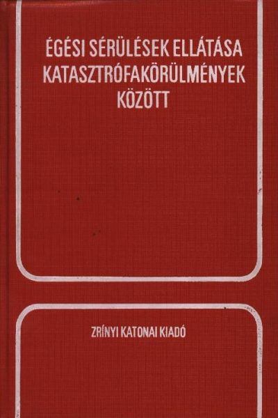 Dr. Novák János - Égési sérülések ellátása katasztrófakörülmények között [antikvár]