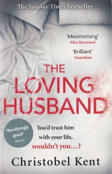Christobel Kent - The Loving Husband [antikvár]