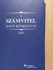 Dr. Szakács Imre - A számvitel nagy kézikönyve 2007 [antikvár]