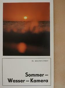 Dr. Walter Streit - Sommer-Wasser-Kamera [antikvár]