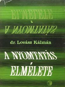 Dr. Lovász Kálmán - A nyomtatás elmélete [antikvár]
