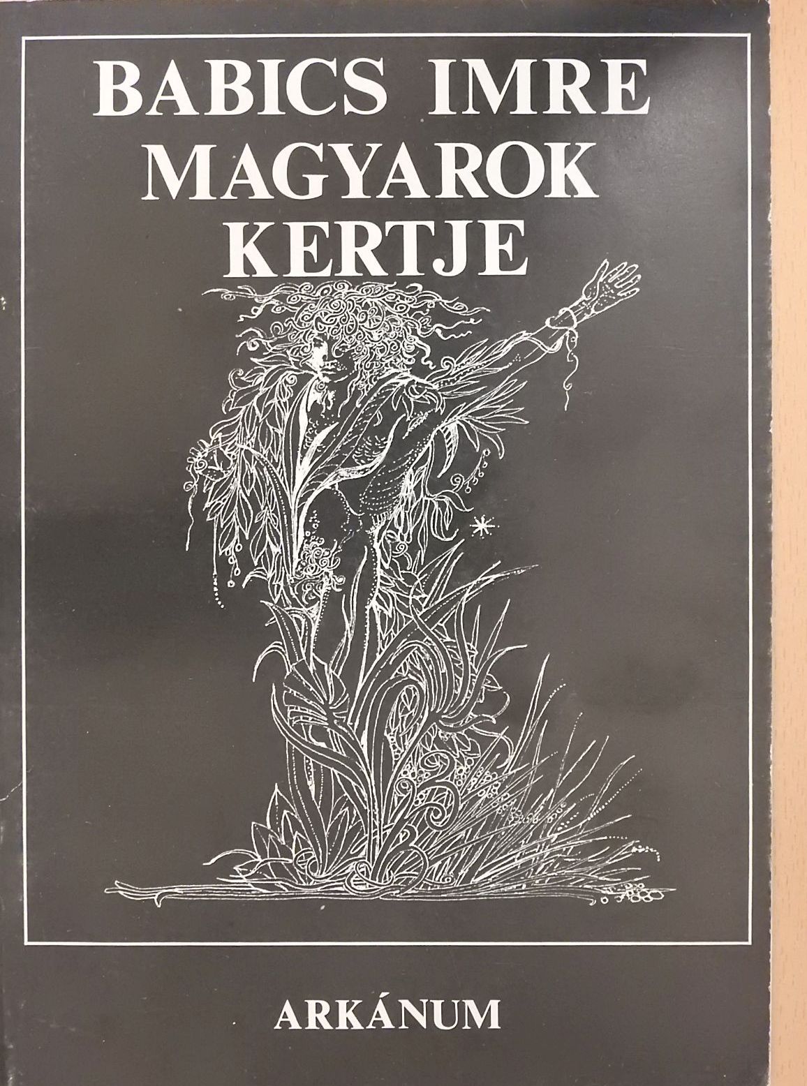 Babics Imre - Magyarok kertje (dedikált példány) [antikvár]
