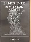 Babics Imre - Magyarok kertje (dedikált példány) [antikvár]