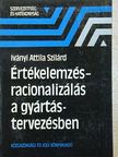 Iványi Attila Szilárd - Értékelemzés-racionalizálás a gyártástervezésben [antikvár]