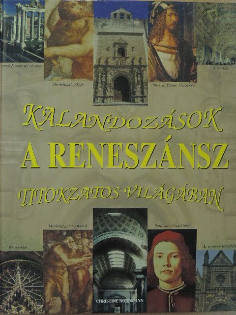 Christine Nordmann - Kalandozások a reneszánsz titokzatos világában [antikvár]