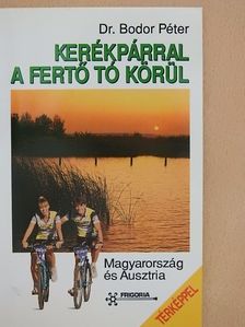 Dr. Bodor Péter - Kerékpárral a Fertő tó körül [antikvár]