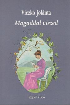 Viczkó Jolánta - Magaddal viszed [antikvár]