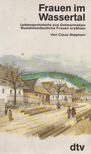 Claus Stephani - Frauen im Wassertal [antikvár]