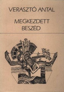 Verasztó Antal - Megkezdett beszéd [antikvár]