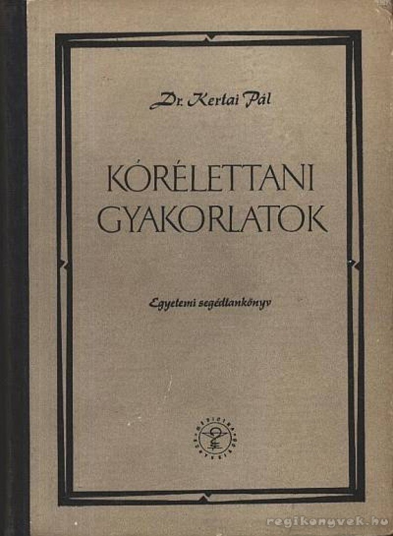 Dr. Kertai Pál - Kórélettani gyakorlatok [antikvár]