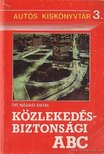 Nádasi Antal - Közlekedésbiztonsági ABC [antikvár]