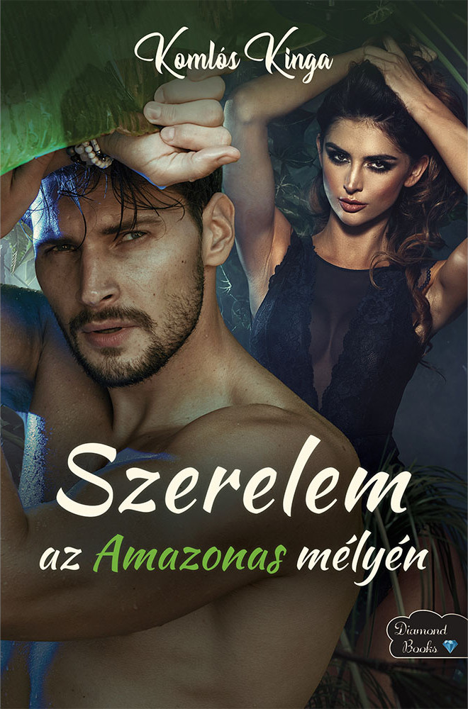 Komlós Kinga - Szerelem az Amazonas mélyén [eKönyv: epub, mobi]