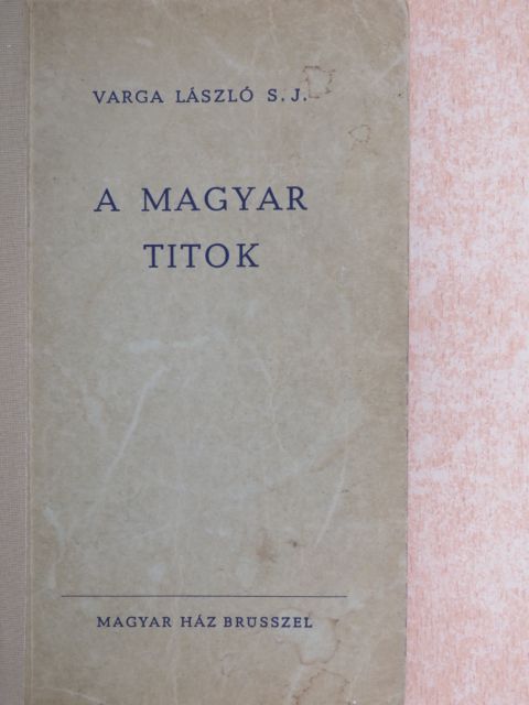 Varga László S. J. - A magyar titok [antikvár]
