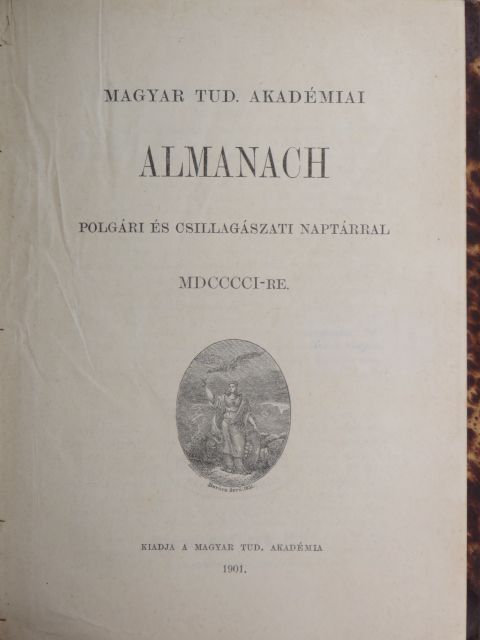 Magyar Tud. Akadémiai Almanach polgári és csillagászati naptárral MDCCCCI-re [antikvár]