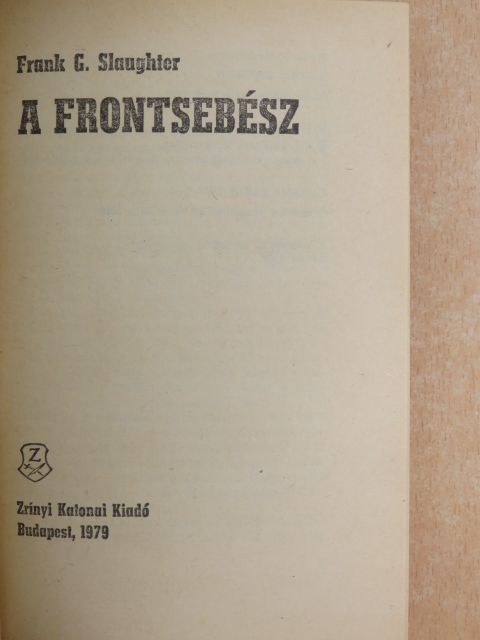 Frank G. Slaughter - A frontsebész [antikvár]