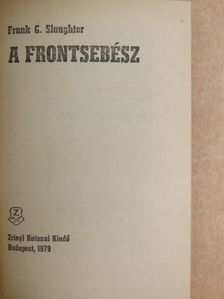 Frank G. Slaughter - A frontsebész [antikvár]