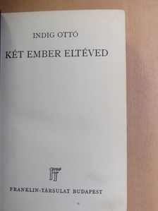 Indig Ottó - Két ember eltéved [antikvár]