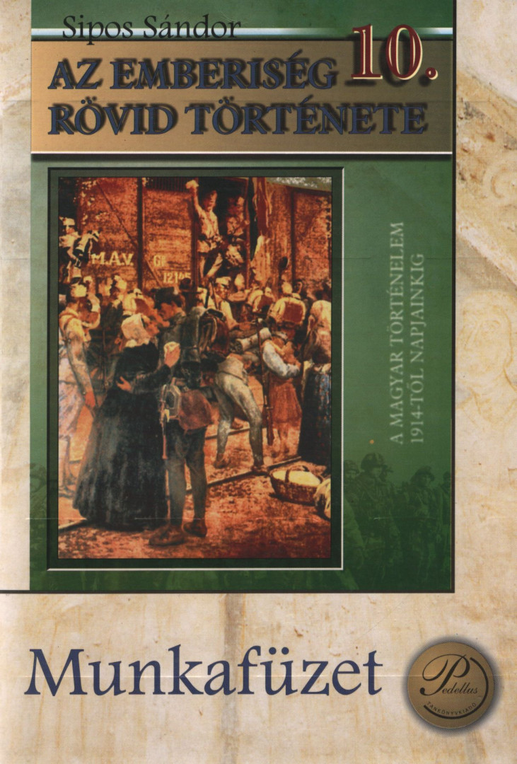 Sipos Sándor - Az emberiség rövid története 10. - munkafüzet [antikvár]
