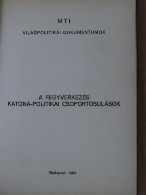 A fegyverkezés/Katona-politikai csoportosulások [antikvár]