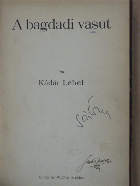 Kádár Lehel - A bagdadi vasut [antikvár]
