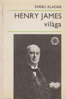 Sarbu Aladár - Henry James világa [antikvár]