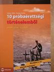 Herber Attila - 10 próbaérettségi történelemből [antikvár]