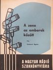 Losonczi Ágnes - A zene az emberek között [antikvár]