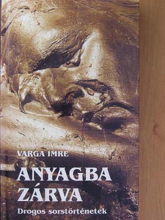 Varga Imre - Anyagba zárva [antikvár]