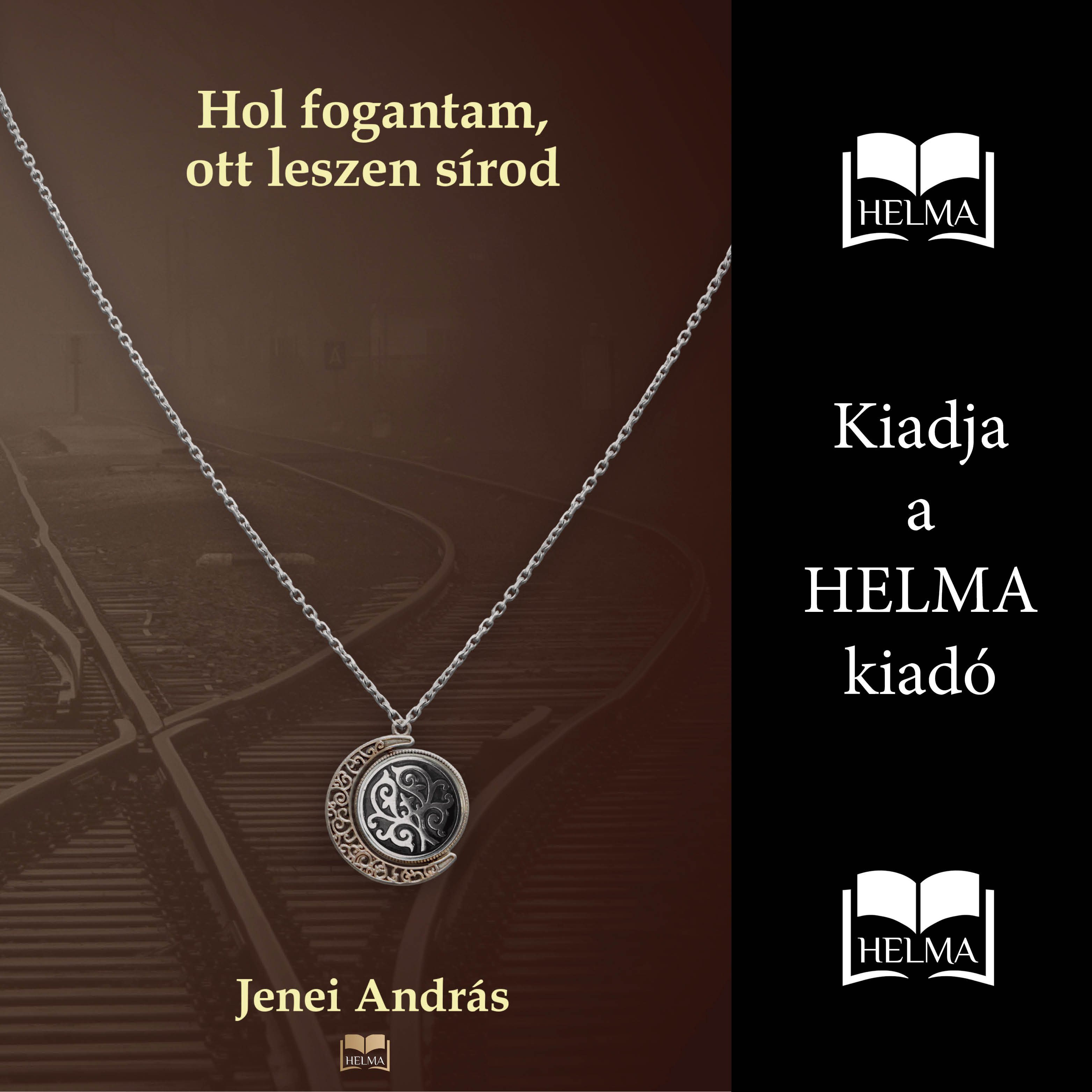 Jenei András - Hol fogantam, ott leszen sírod [eHangoskönyv]