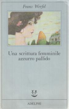 Franz Werfel - Una scrittura femminile azzurro pallido [antikvár]