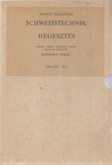 Dollinger, Alfred, Konkoly Tibor - Schweißtechnik / Hegesztés [antikvár]