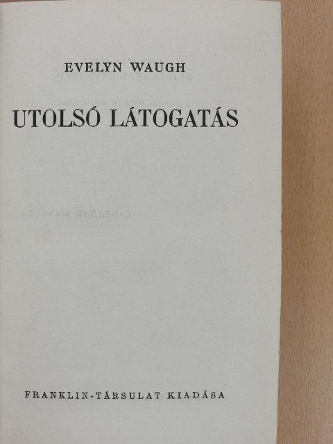 Evelyn Waugh - Utolsó látogatás [antikvár]